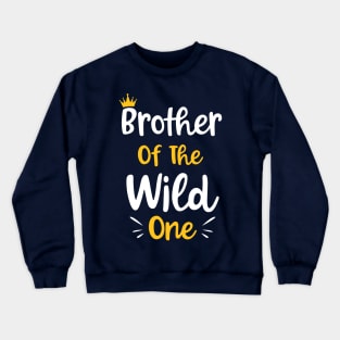 Brother Of The Wild One Funny Kids 1st birthday Gift Crewneck Sweatshirt